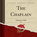 Cover Art for 9781333768751, The Chaplain, Vol. 3: February, 1946 (Classic Reprint) by Jacob Simpson Payton