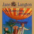 Cover Art for 9780064401333, The Astonishing Stereoscope by Jane Langton