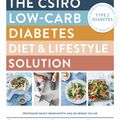 Cover Art for 9781760788353, The CSIRO Low-Carb Diabetes Diet & Lifestyle Solution by Professor Grant Brinkworth, Pennie Taylor