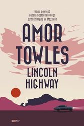 Cover Art for 9788324083695, Lincoln Highway by Amor Towles