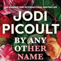 Cover Art for B0CVRB69DP, By Any Other Name by Jodi Picoult