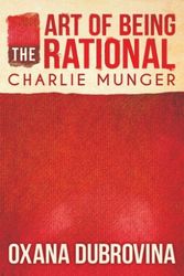 Cover Art for 9781646337590, The Art of Being Rational: Charlie Munger by Oxana Dubrovina