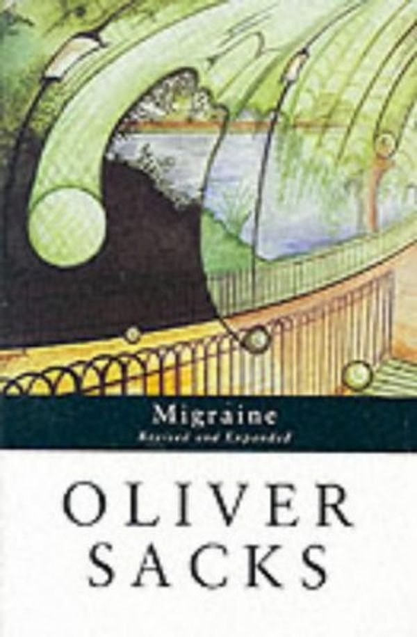 Cover Art for 9780330331869, Migraine by Sacks, Oliver