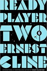 Cover Art for B08R3TYHCP, Ready Player Two The highly anticipated sequel to READY PLAYER ONE Hardcover 24 Nov 2020 by Ernest Cline