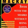Cover Art for 9780449911488, Swim with the Sharks Without Being Eaten Alive by Harvey MacKay