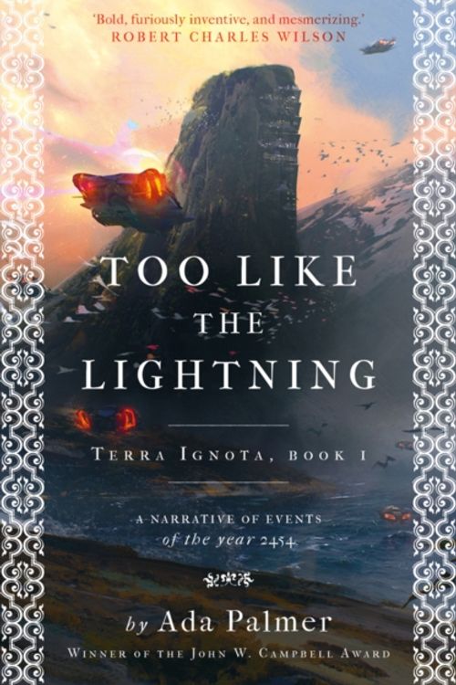 Cover Art for 9781786699503, Too Like the Lightning (Terra Ignota) by Ada Palmer