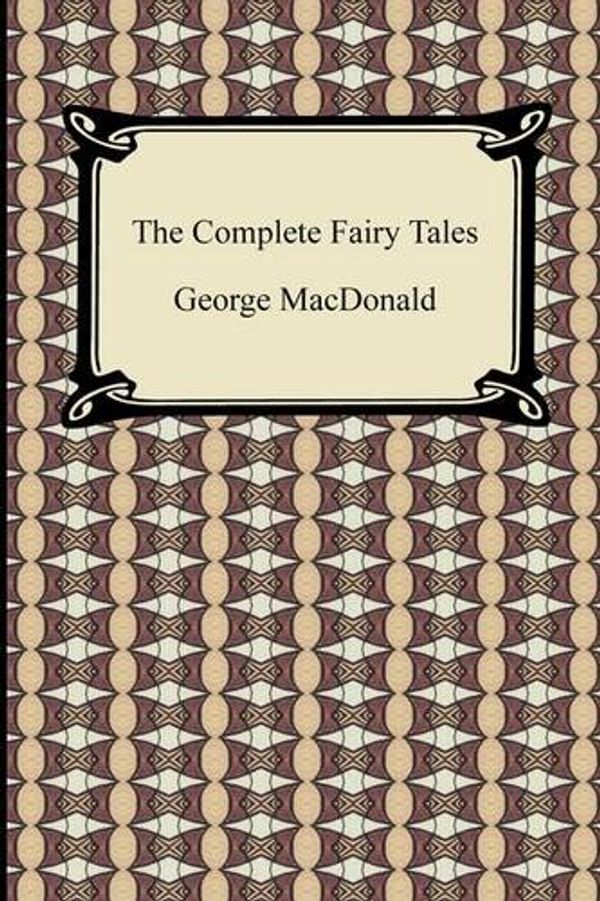 Cover Art for 9781420932508, The Complete Fairy Tales by George MacDonald
