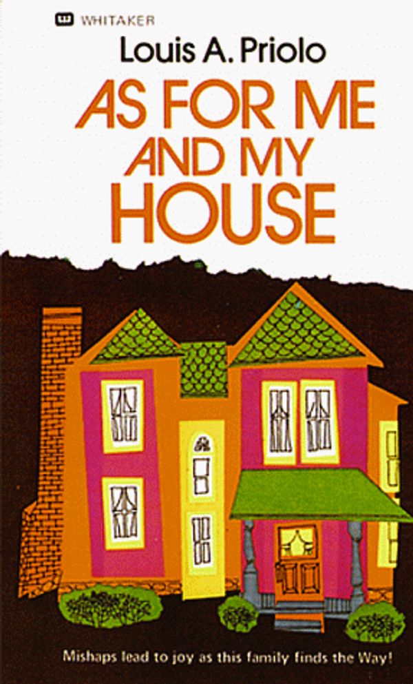 Cover Art for 9780883682456, As for ME and My House by Lou Priolo