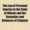 Cover Art for 9781152210011, Law of Personal Injuries in the State of Illinois and the Re (Paperback) by David T. Corbin