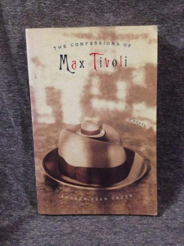 Cover Art for 9780965889490, The Confessions of Max Tivoli by Andrew Sean Greer