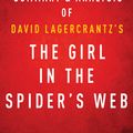 Cover Art for 1230000667838, The Girl in the Spider's Web: by David Lagercrantz Summary & Analysis by Instaread