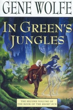 Cover Art for 9780312873639, In Green's Jungle by Gene Wolfe