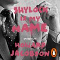 Cover Art for 9781473545595, Shylock is My Name by Howard Jacobson