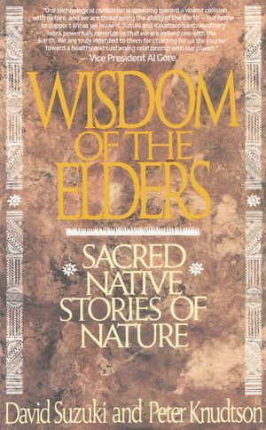 Cover Art for 9780553372632, Wisdom Of The Elders by David Suzuki, Peter Knudtson