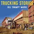 Cover Art for 9781460708866, Great Australian Outback Trucking Stories by Bill Marsh