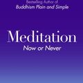 Cover Art for 9780061747564, Meditation Now or Never by Steve Hagen