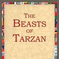 Cover Art for 9781595402646, The Beasts Of Tarzan by Edgar Rice Burroughs, 1stWorld Library