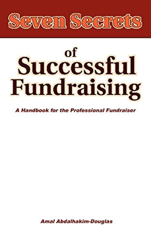 Cover Art for 9780953599349, Seven Secrets of Successful Fundraising by Amal Abdalhakim-Douglas