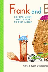 Cover Art for 9781839942006, Frank and Bert: The One Where Bert Learns to Ride a Bike by Naylor-Ballesteros, Chris