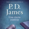 Cover Art for B008OUKXW8, Una cierta justicia (Adam Dalgliesh 10) (Spanish Edition) by P. D. James