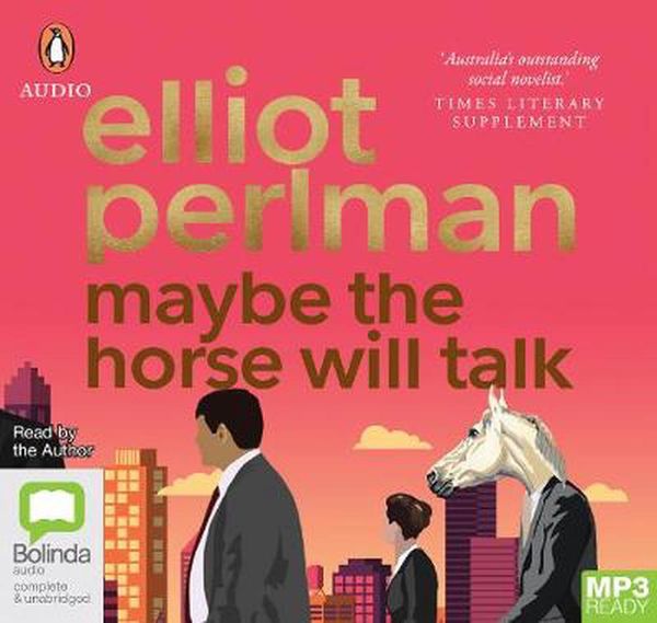 Cover Art for 9780655640653, Maybe the Horse Will Talk by Elliot Perlman