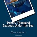 Cover Art for 9781519300782, Twenty Thousand Leagues Under the Sea by Jules Verne