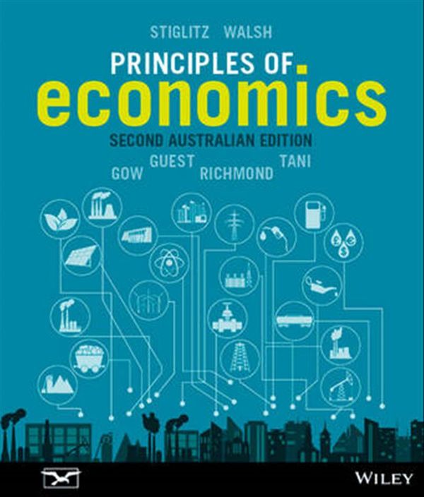 Cover Art for 9780730319856, Principles of Economics 2E Australian by Joseph E. Stiglitz, Carl E. Walsh, Jeffrey Gow, Ross Guest, William Richmond, Max Tani