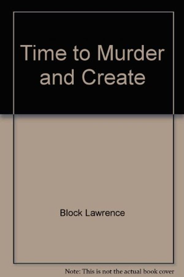 Cover Art for 9780515068016, Time to Murder and Create by Lawrence Block