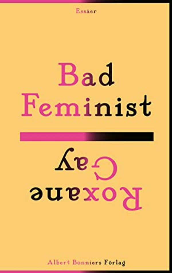 Cover Art for 9789100152321, Bad Feminist by Roxane Gay