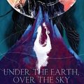 Cover Art for 9781735442136, Under the Earth, Over the Sky by Emily McCosh