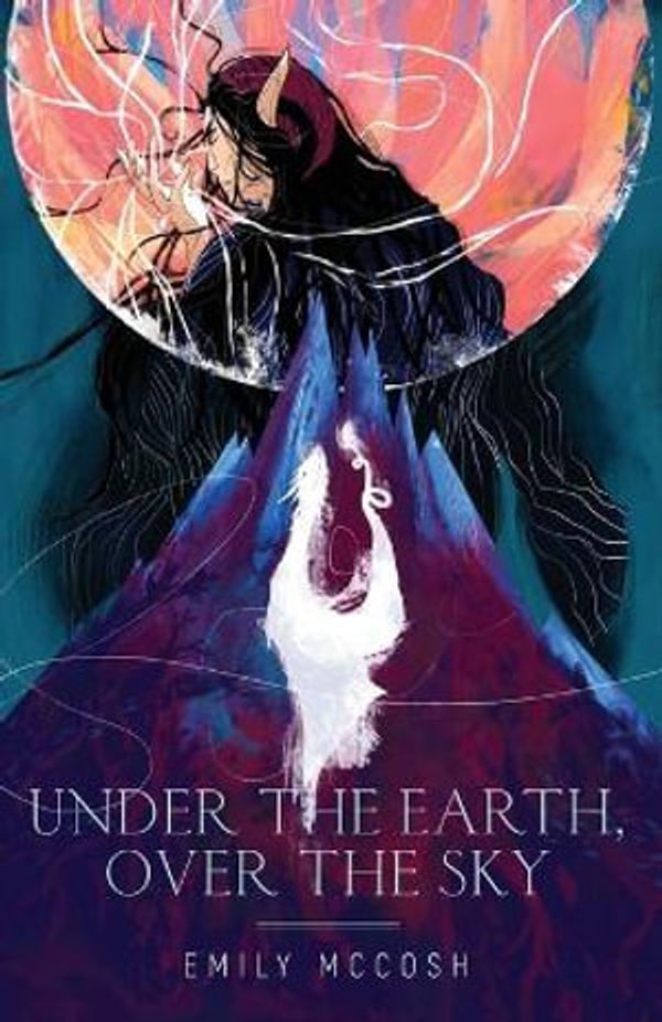 Cover Art for 9781735442136, Under the Earth, Over the Sky by Emily McCosh