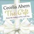 Cover Art for 9780007326334, The Gift by Cecelia Ahern