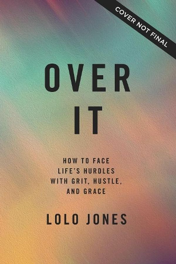 Cover Art for 9781400224197, Over It by Lolo Jones