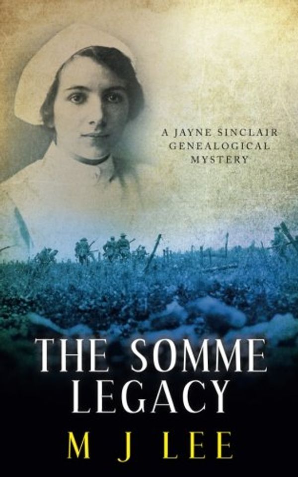 Cover Art for 9781542821971, The Somme Legacy: A Jayne Sinclair Genealogical Mystery: Volume 2 by M J. Lee