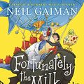 Cover Art for B00CQJDS5C, Fortunately, the Milk . . . by Neil Gaiman