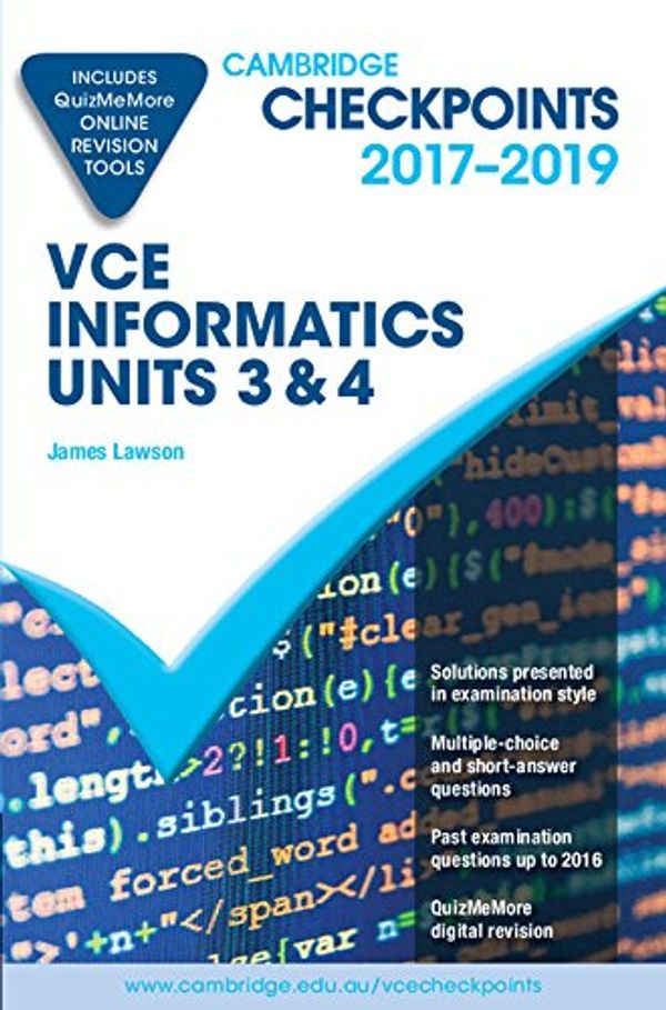 Cover Art for 9781316639429, Cambridge Checkpoints VCE Informatics Units 3 and 4 2017-19 and Quiz Me MoreCambridge Checkpoints by James Lawson