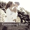 Cover Art for 9780132853101, Envisioning Family by Tamara Lackey