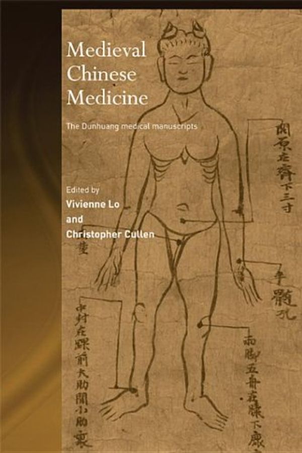 Cover Art for 9781134291311, Medieval Chinese Medicine: The Dunhuang Medical Manuscripts (Needham Research Institute Series) by Christopher Cullen, Vivienne Lo