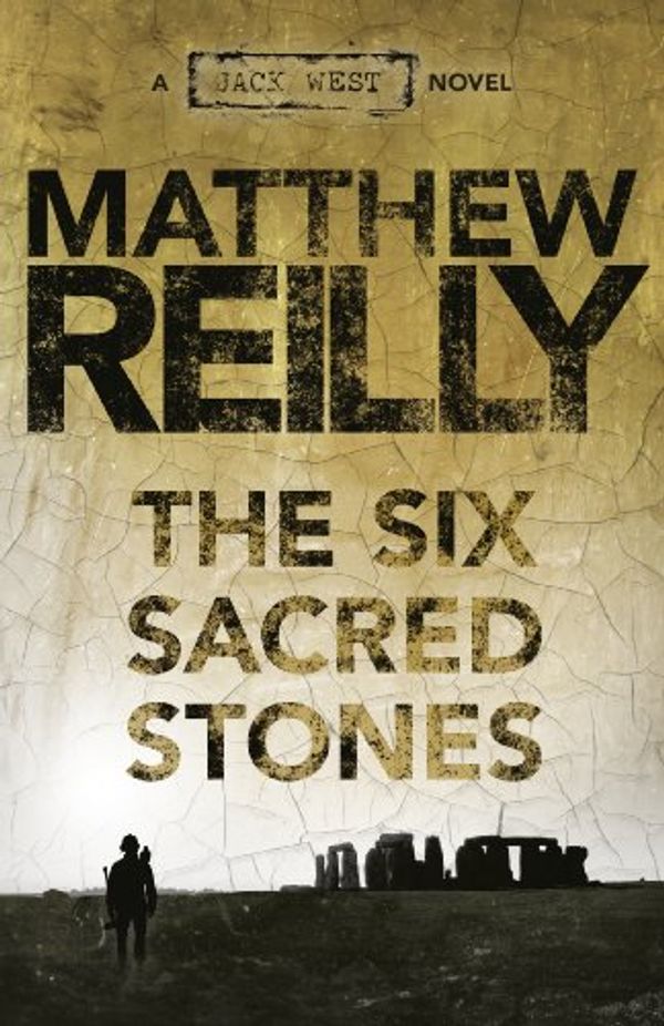 Cover Art for B004V55GEU, The Six Sacred Stones: A Jack West Jr Novel 2 (Jack West Junior) by Matthew Reilly