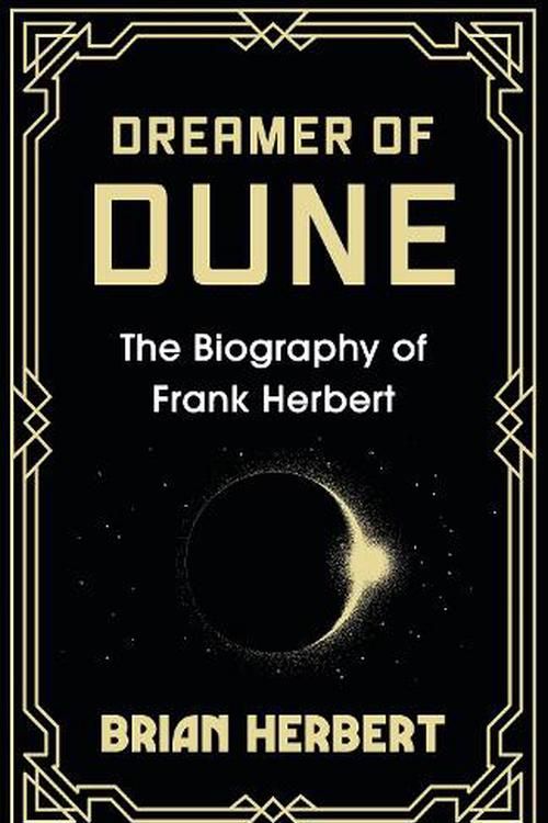 Cover Art for 9781399621946, Dreamer of Dune: The Biography of Frank Herbert by Brian Herbert