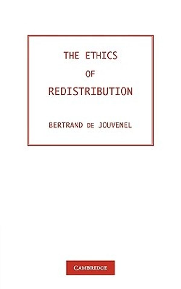 Cover Art for 9780521125864, The Ethics of Redistribution by De Jouvenel, Bertrand