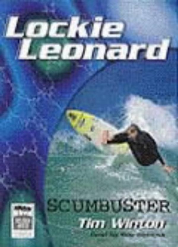 Cover Art for 9781864423679, Lockie Leonard, Scumbuster by Tim Winton