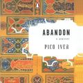 Cover Art for 9780143031543, Abandon: a romance. by Pico Iyer