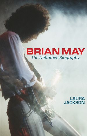 Cover Art for 9780749909765, Brian May: The definitive biography by Laura Jackson