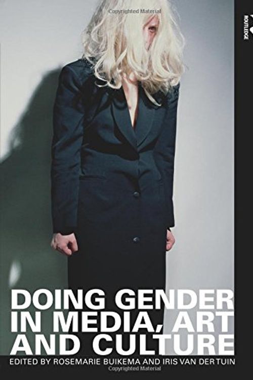 Cover Art for 9780415493833, Doing Gender in Media, Art and Culture by Iris van der Tuin
