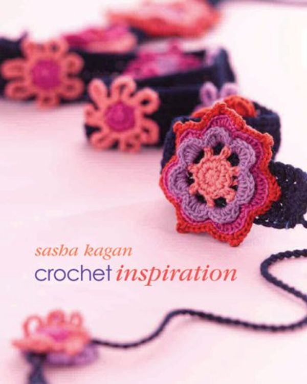 Cover Art for 9781933027128, Crochet Inspiration by Sasha Kagan