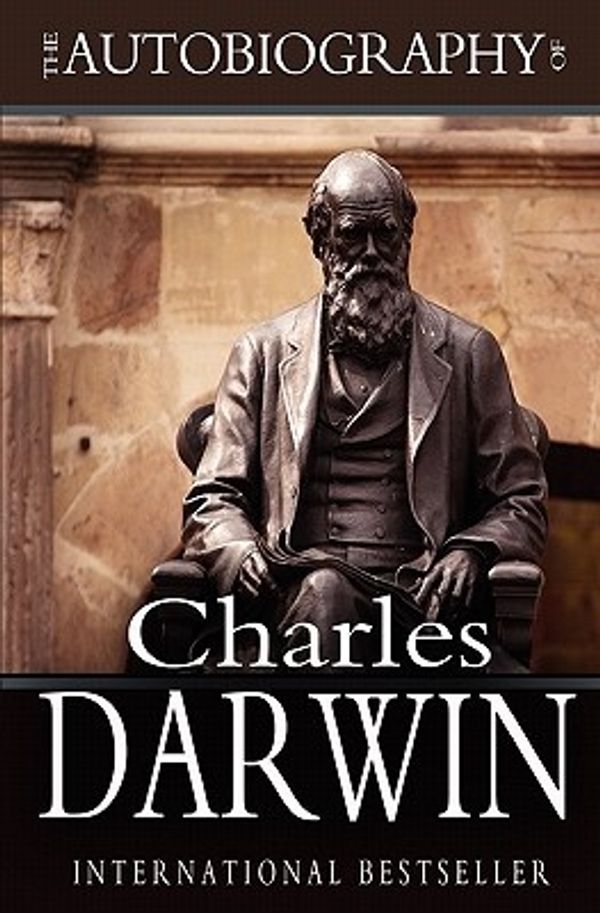 Cover Art for 9781453806616, The Autobiography of Charles Darwin by Unknown