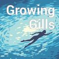 Cover Art for 9781521277874, Growing Gills: How to Find Creative Focus When You’re Drowning in Your Daily Life by Jessica Abel