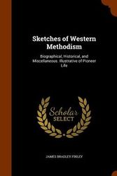 Cover Art for 9781346238319, Sketches of Western MethodismBiographical, Historical, and Miscellaneous. Il... by James Bradley Finley