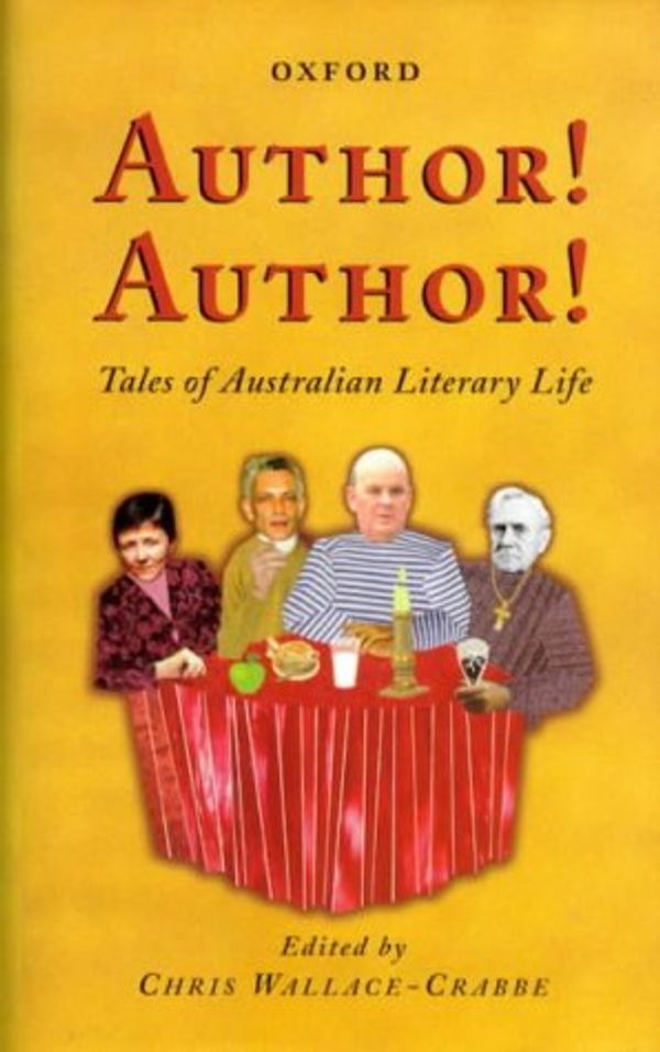 Cover Art for 9780195536089, Author! Author!: Tales of Australian Literary Life by Chris Wallace-Crabbe